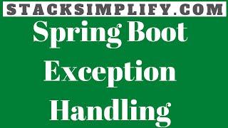 Exception Handling with Spring Boot for restful services - Spring 5