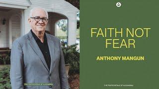 Faith Not Fear | Anthony Mangun