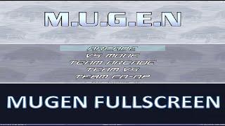 How to Mugen Full Screen 【 Mugen Tutorials 】