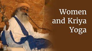 Women and Kriya Yoga - "Women in Spirituality" Series | Sadhguru