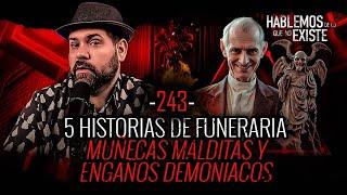 5 Historias PARANORMALES de Funeraria , Muñecas Malditas y Engaños Demoniacos | EP 243 | EL NARRADOR