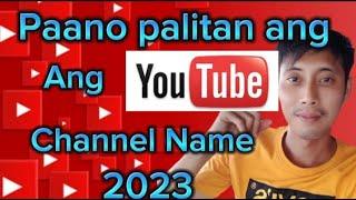 PAANO MAGPALIT NG YOUTUBE CHANNEL NAME GAMIT ANG CELLPHONE 2023!STEP BY STEP TUTORIAL