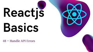 48 ReactJS basics- handle api error