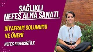 Sağlıklı Nefes Alma Sanatı - Diyafram Solunumu ve Önemi