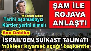 İsrail’den suikast talimatı, ‘nükleer kıyamet uçağı’ başkentte - Rojava ile Şam arasında anlaşma
