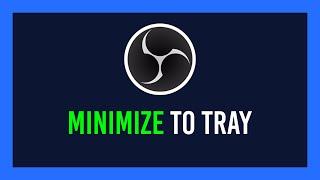 OBS: How to Minimize to Tray | Hide OBS from Start bar | Guide