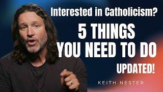 Interested in Catholicism? Do This!