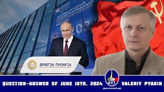 Valeriy Viktorovich Pyakin. Question-Answer Program of June 10th, 2024