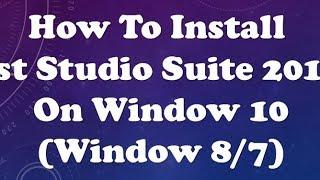 how to install cst studio suite 2014 on window 10