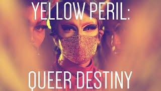 Yellow Peril: Queer Destiny (2019)