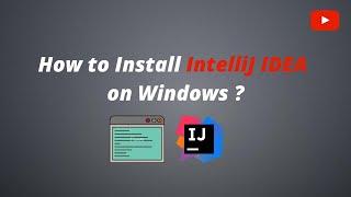 How to install IntelliJ IDEA on Windows System (2021) | Setup IntelliJ IDEA