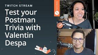 Test your Postman Trivia with Valentin Despa: Postman live stream on Twitch