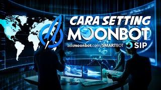  Cara Setting MoonBot #Spotlution #SIPInternational #MajuUntukNegeri