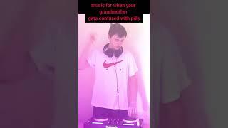 music for when your grandmother get confused with pills