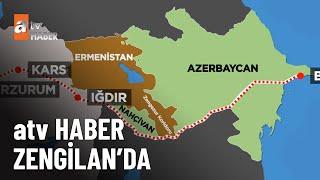 ÖZEL HABER – Zengezur koridorunda son durum - atv Ana Haber 17 Haziran 2023