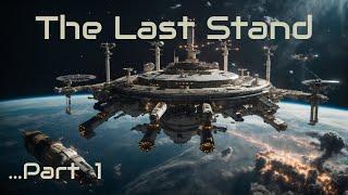 The Final Stand | HFY | Science Fiction Audiobook | Part 1