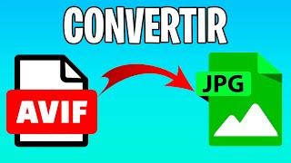 CONVETIR IMÁGENES DE FORMATO AVIF A JPG | SIN PROGRAMAS 