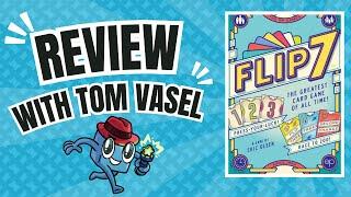 Flip 7 Review: Quick Take with Tom Vasel