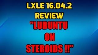 LXLE 16.04.2 Review -  "Lubuntu on Steroids!"