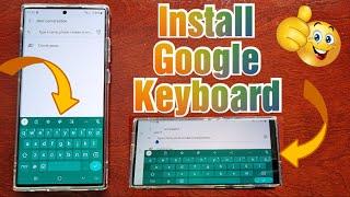 Samsung Galaxy S23 Ultra How to Install & Enable Google Keyboard Gboard & Download Themes