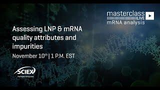 Masterclass LIVE: Assessing LNP and mRNA quality attributes and impurities