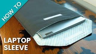 How to Make a Simple Laptop Sleeve