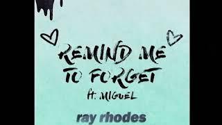 Kygo & Miguel - Remind Me To Forget (Ray Rhodes Remix)