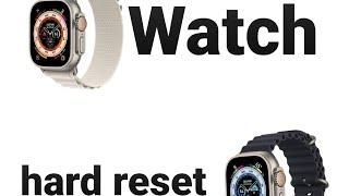 how to hard reset China watch ultra /factory reset smart watch