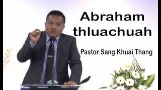 Pastor Sang Khuai Thang || Abraham Thluachuah || MSCF SUNDAY