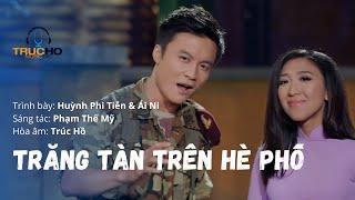 Trăng Tàn Trên Hè Phố | Trình bày: Huỳnh Phi Tiễn & Ái Ni | Sáng tác: Phạm Thế Mỹ | Hòa âm: Trúc Hồ