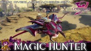 Guild Wars 2 - Magic Hunter (Elon Riverlands Mastery achievement)