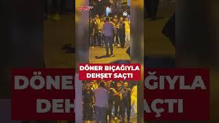 Beşiktaş’ta çarşı karıştı... Bir şahıs döner bıçağıyla dehşet saçtı #shorts #keşfet
