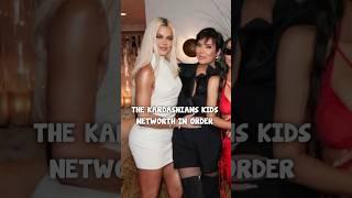 KARDASHIANS KIDS NET WORTH IN ORDER #Kim #chicago #kardashians