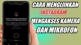 Cara Mengijinkan Akses Kamera dan Mikrofon Di Instagram - Masalah Instagram