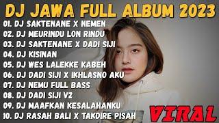 DJ JAWA TERBARU 2023 || DJ SAKTENANE X NEMEN FULL ALBUM VIRAL TIKTOK TERBARU 2023 - FULL JAWA