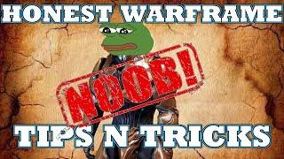 Honest Warframe Tips n Tricks