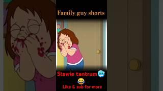 wait for it  - Stewie tantrum for show 
