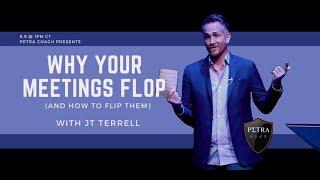Petra Coach Presents, "Why Your Meetings Flop (And How Flip Them) with JT Terrell"