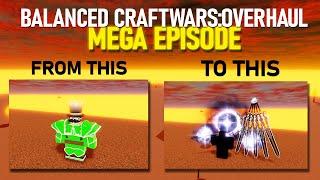 OUR ENTIRE JOURNEY | Balanced Craftwars : Overhaul (MEGA EPISODE)