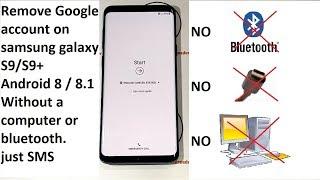 (S9 Android 8) REMOVE GOOGLE ACCOUNT SAMSUNG GALAXY S9 - S9 PLUS - ANDROID 8 Without a computer