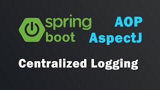 Spring Boot 3 AOP AspectJ | Centralized Logging