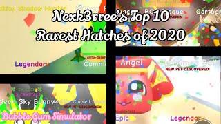 Nexk3rree’s Top 10 Rarest Hatches of 2020 | Roblox: Bubble Gum Simulator