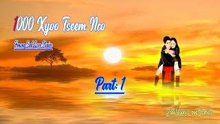 Hmong sad story | 1000 xyoo los tseem nco  Part:1  #ZoovXyooj #LoveStories 12/3/2023