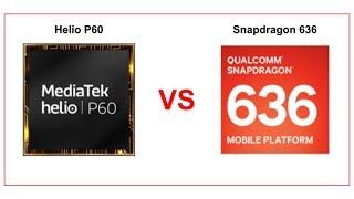 MediaTek  Helio P60 Vs Snapdragon 636 । अब हुई टक्कर ।