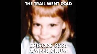 The Trail Went Cold - Episode 358 - Amber Crum