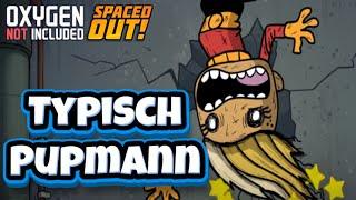 Typisch Pupmann  Oxygen not included Spaced Out#7