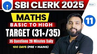 SBI Clerk 2025 | Maths Day 11 | 35 Questions 20 Minutes Best Approach | Live 8 : 00 PM | Arun Sir