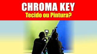 Chroma Key - Tinta ou Tecido?