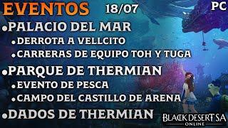 BLACK DESERT SA | PALACIO DEL MAR | VELLCITO | CARRERAS | EVENTO DE PESCA | DADOS DE THERMIAN | PC