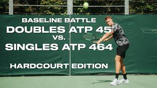 Baseline Battle Doubles ATP 45 vs Singles ATP 464